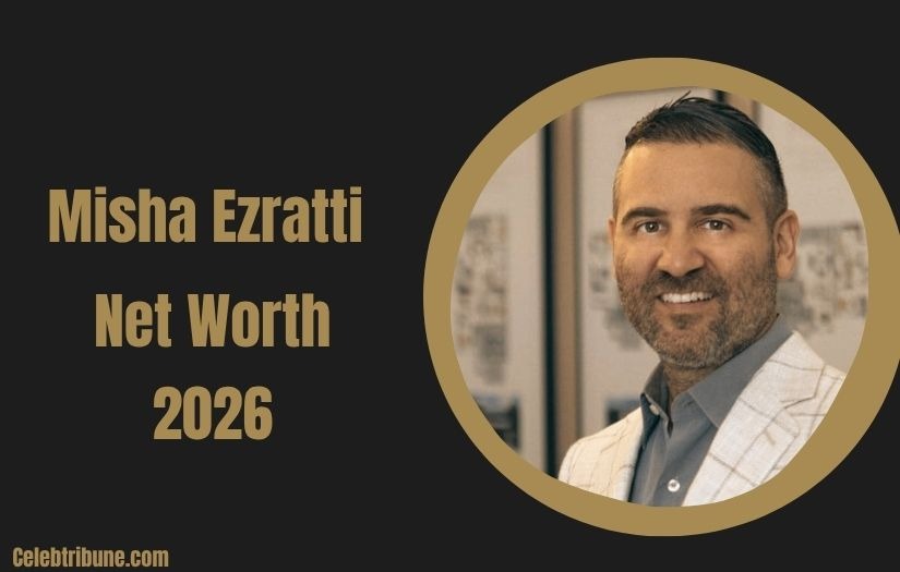 Misha Ezratti Net Worth